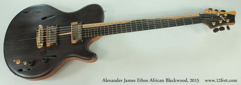 Alexander James Ethos African Blackwood, 2015 Full Front View