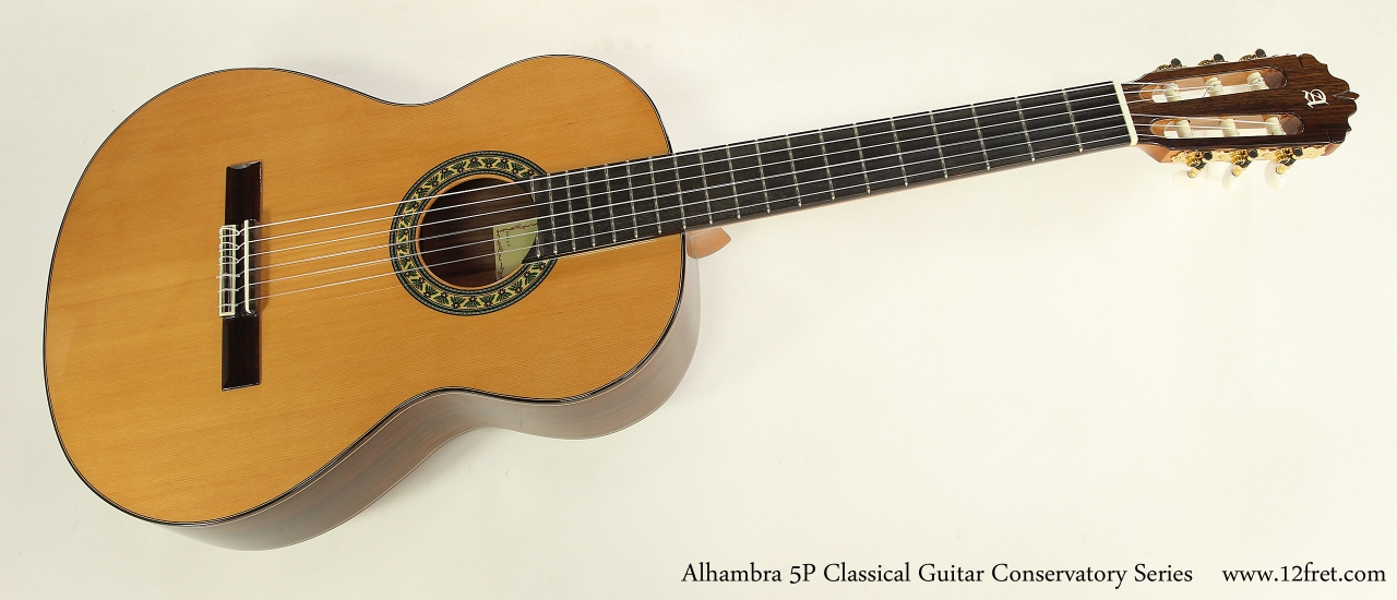 Alhambra 5P Classical Guitar Conservatory Series | www.12fret.com