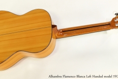 Alhambra Flamenco Blanca Left Handed model 7FC ZT   Full Rear View