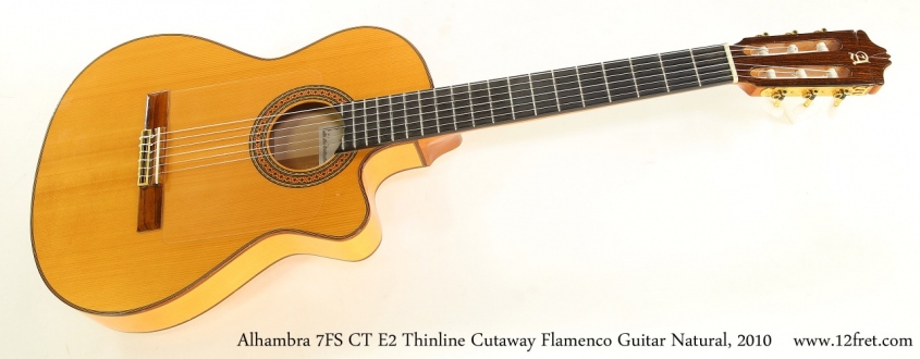 Alhambra 7FS CT E2 Thinline Cutaway Flamenco Guitar Natural, 2010 Full Front View