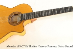 Alhambra 7FS CT E2 Thinline Cutaway Flamenco Guitar Natural, 2010 Full Front View