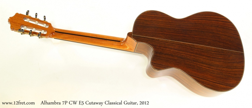 Alhambra 7P CW E5 Cutaway Classical Guitar, 2012  Full Rear View