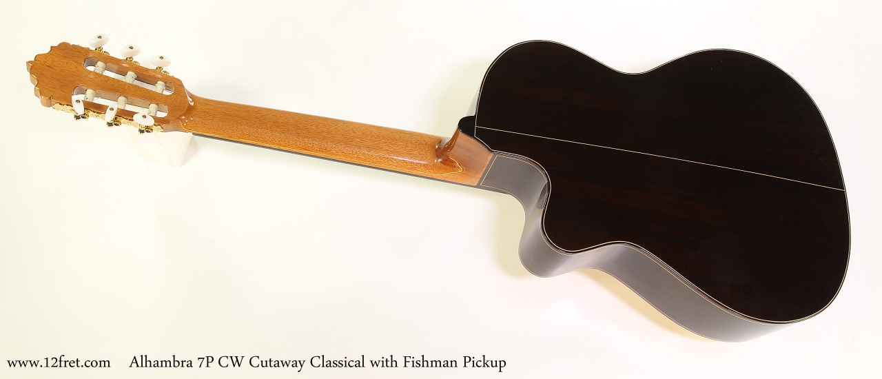 Alhambra 7P	CW Cutaway Classical with Fishman Pickup  Full Rear View