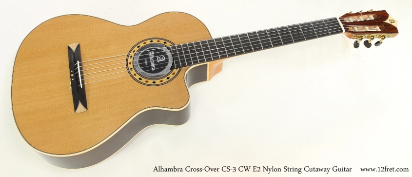 Alhambra Cross-Over CS-3 CW E2 Nylon String Cutaway Guitar  Full Front View