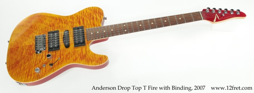 Anderson Drop Top T Fire with Binding, 2007 Full Front View