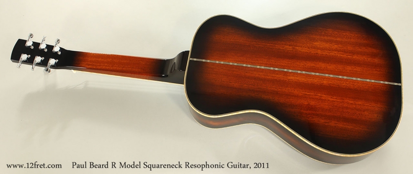 Paul Beard R Model Squareneck Resophonic Guitar, 2011 Full Rear View