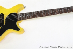 Bluesman Nomad Doublecut TV Finish, 2016   Full Front VIew