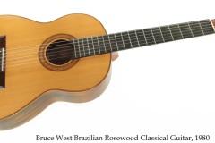 Bruce West Brazilian Rosewood Classical Guitar, 1980 Full Front View