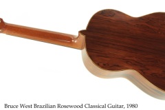Bruce West Brazilian Rosewood Classical Guitar, 1980 Full Rear View