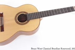Bruce West Classical Brazilian Rosewood, 2021 Full Front View