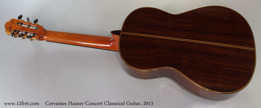 Cervantes Hauser Concert Classsical Guitar, 2013 Full Rear View