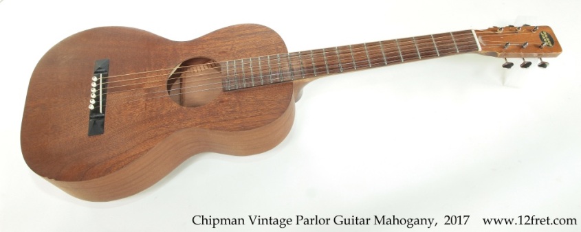 Chipman Vintage Parlor Guitar Mahogany,  2017 Full Front View