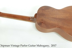 Chipman Vintage Parlor Guitar Mahogany,  2017 Full Rear View