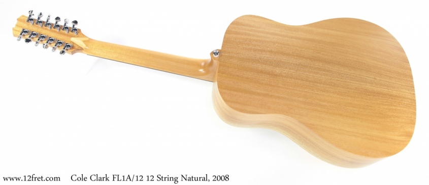 Cole Clark FL1A/12 12 String Natural, 2008 Full Rear View