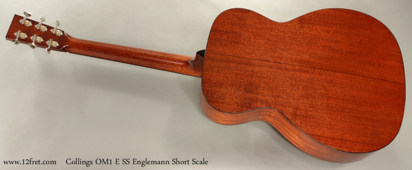 Collings OM1 E SS Englemann Short Scale Acoustic full rear view