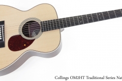 Collings OM2HT Traditional Series Natural Full Front View