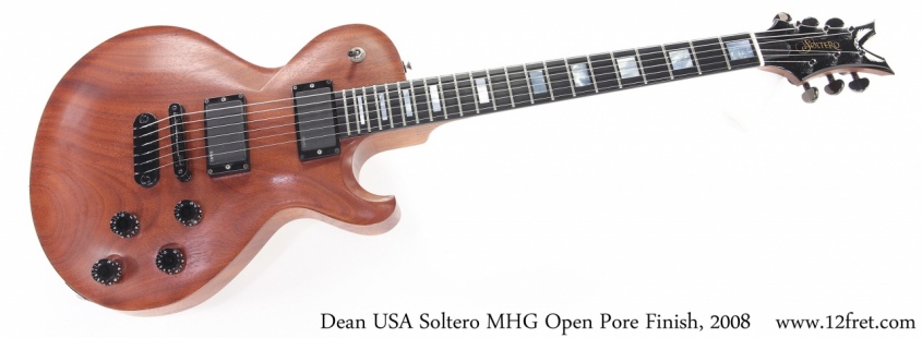 Dean USA Soltero MHG Open Pore Finish, 2008 Full Front View