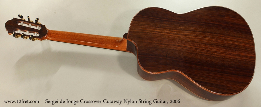 Sergei de Jonge Crossover Cutaway Nylon String Guitar, 2006 Full Rear View