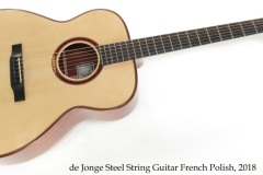de Jonge Steel String Guitar French Polish, 2018 Full Front View