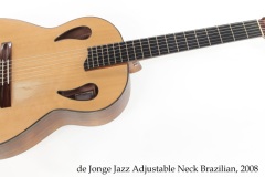 de Jonge Jazz Adjustable Neck Brazilian, 2008 Full Front View