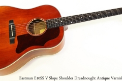 Eastman E10SS V Slope Shoulder Dreadnought Antique Varnish Full Front View