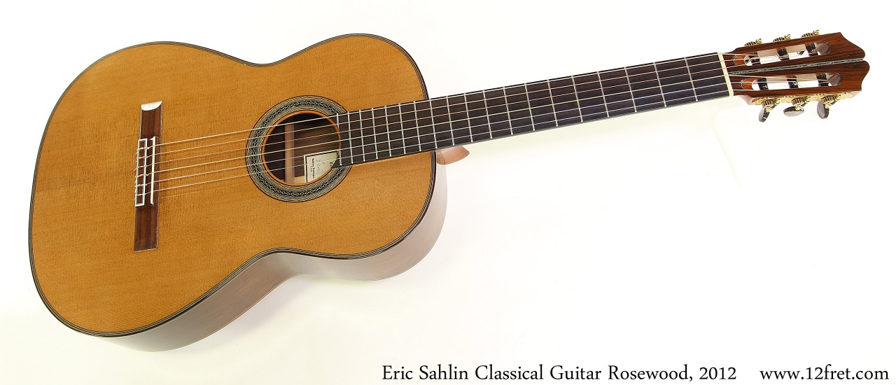 Eric Sahlin Classical Guitar Rosewood, 2012 Full Front View
