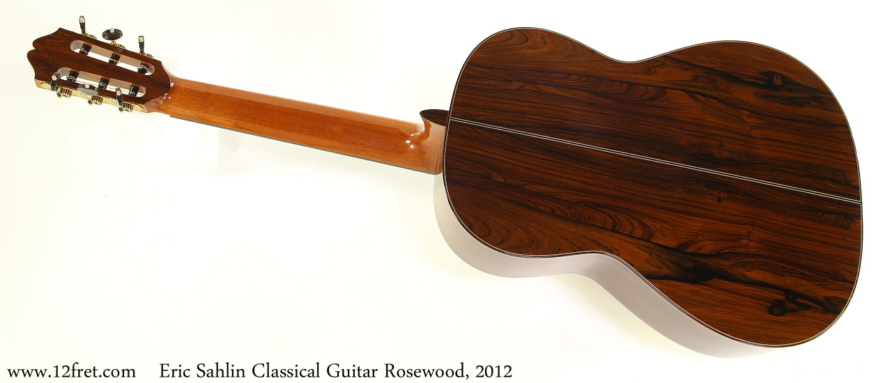 Eric Sahlin Classical Guitar Rosewood, 2012 Full Rear View
