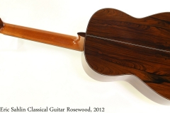 Eric Sahlin Classical Guitar Rosewood, 2012 Full Rear View