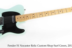 Fender 51 NoCaster Relic Custom Shop Surf Green, 2012