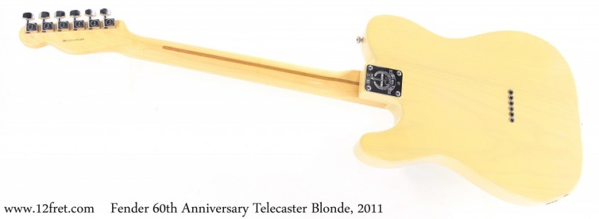 Fender 60th Anniversary Telecaster Blonde, 2011 Full Rear View