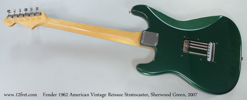 Fender 1962 American Vintage Reissue Stratocaster, Sherwood Green, 2007 Full Rear View