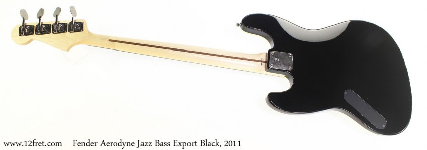 Fender Aerodyne Jazz Bass Export Black, 2011 Full Rear View