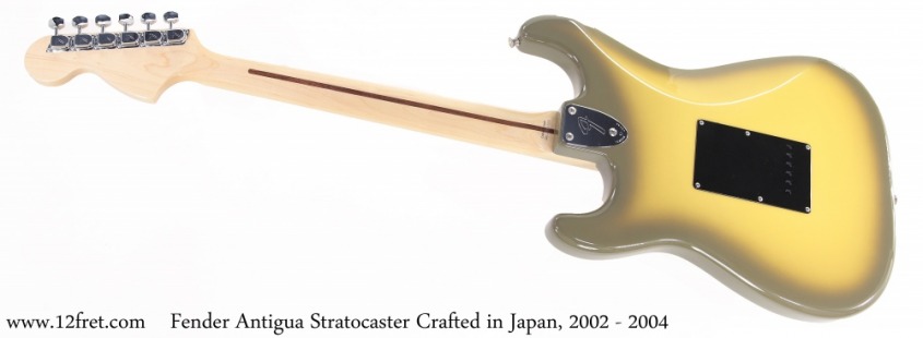 Fender Antigua Stratocaster Crafted in Japan, 2002 - 2004 Full Rear View