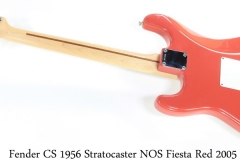 Fender CS 1956 Stratocaster NOS Fiesta Red 2005 Full Rear View