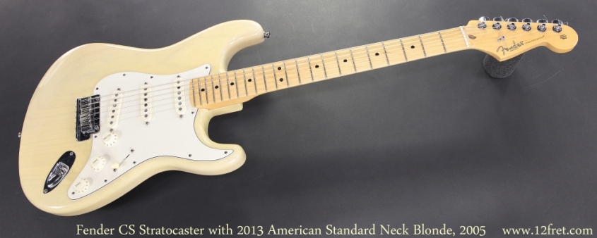 Fender CS Stratocaster with 2013 American Standard Neck Blonde, 2005, Blonde Full Front View