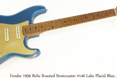 Fender 1956 Relic Roasted Stratocaster Lake Placid Blue, 2016 Full Front View