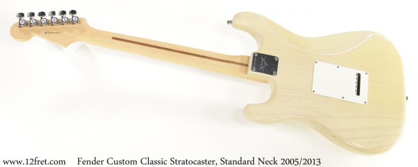 Fender Custom Classic Stratocaster, Standard Neck 2005/2013 Full Rear View