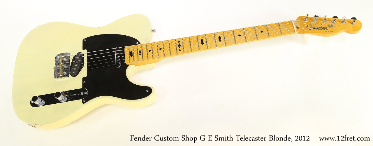 Fender Custom Shop G E Smith Telecaster Blonde, 2012   Full Front View