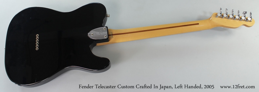 Fender Telecaster Custom Crafted In Japan, Left Handed, 2005 Full Rear View