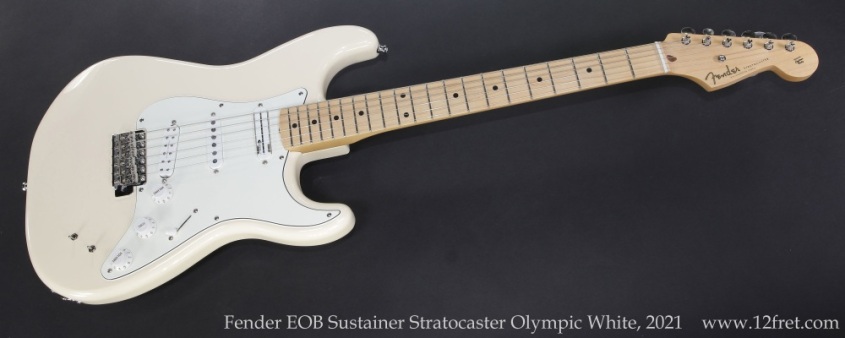 Fender EOB Sustainer Stratocaster Olympic White, 2021 Full Front View