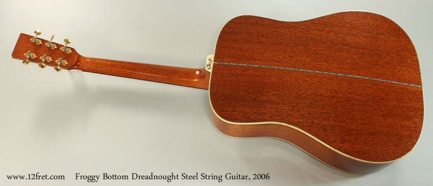 Froggy Bottom Dreadnought Steel String Guitar, 2006 Full Rear View