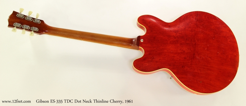 Gibson ES-335 TDC Dot Neck Thinline Cherry, 1961  Full Rear VIew