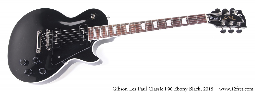 Gibson Les Paul Classic P90 Ebony Black, 2018 | www.12fret.com