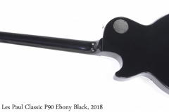 Gibson Les Paul Classic P90 Ebony Black, 2018 Full Rear View