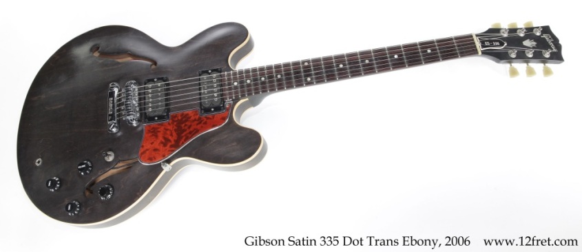 Gibson Satin 335 Dot Trans Ebony, 2006 Full Front View