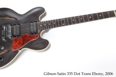 Gibson Satin 335 Dot Trans Ebony, 2006 Full Front View