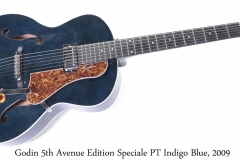 Godin 5th Avenue Edition Speciale PT Indigo Blue, 2009 Full Front View