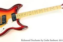 Richmond Dorchester by Godin Sunburst, 2011 Full Front View