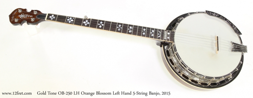 Gold Tone OB-250F LH Orange Blossom Left Hand 5-String Banjo, 2015   Full Front View