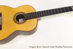 Gregory Byers Classical Guitar Brazilian Rosewood, 2011 Full Front View